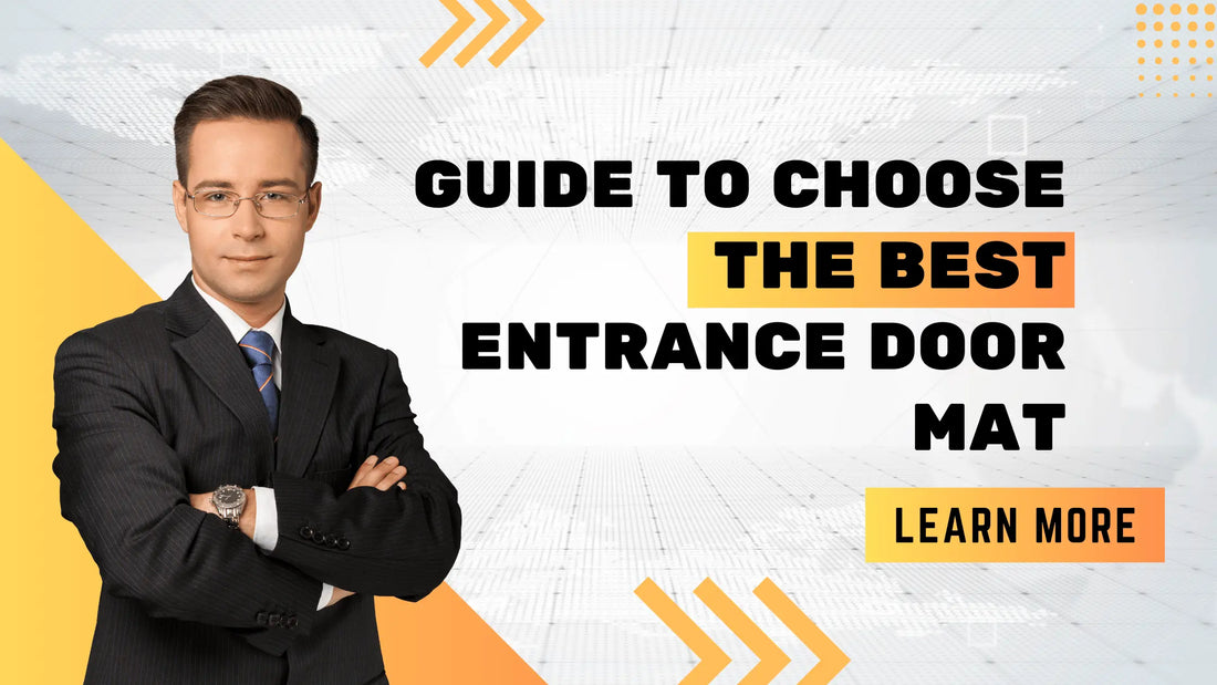 Guide to Choose The Best Entrance Door Mat