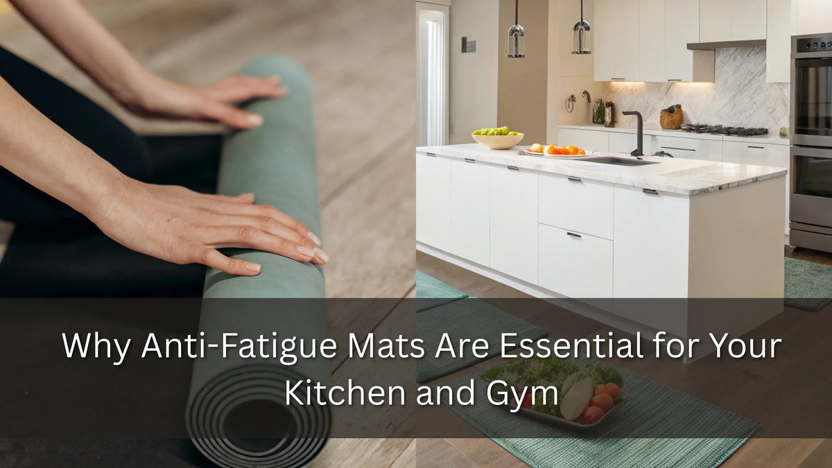 Why Anti-Fatigue Mats Are Essential for Your Kitchen and Gym