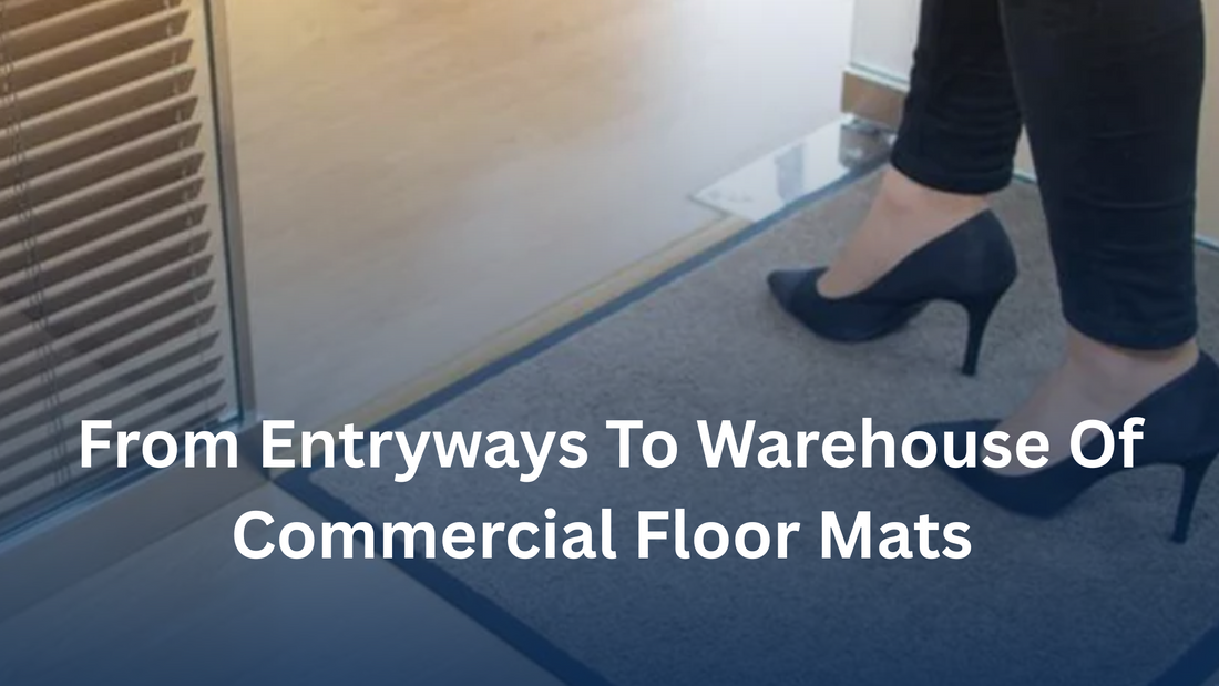 from entryways to warehouse of commercial floor mats