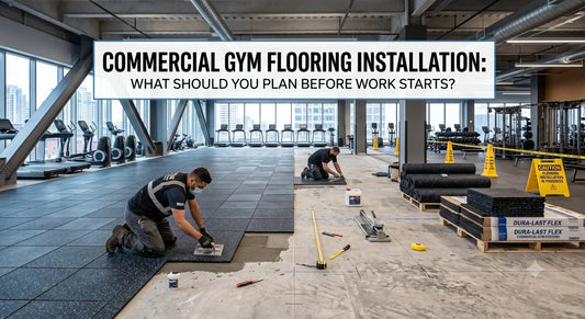 Commercial Gym Flooring Installation: What Should You Plan Before Work Starts?