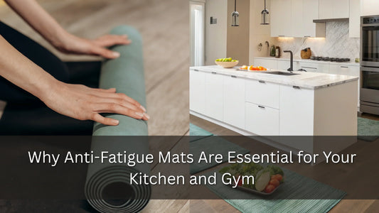 why anti-fatigue mats are essential for your kitchen and gym