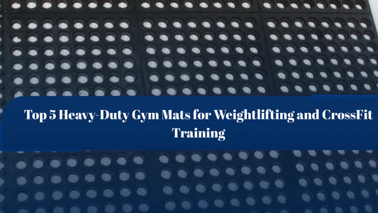 Top 5 Heavy-Duty Gym Mats for Weightlifting and CrossFit Training